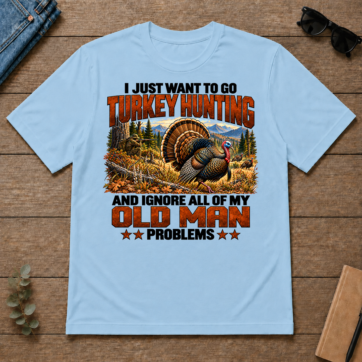 I Just Want To Turkey Hunting - light-blue - TS2D-LightBlue