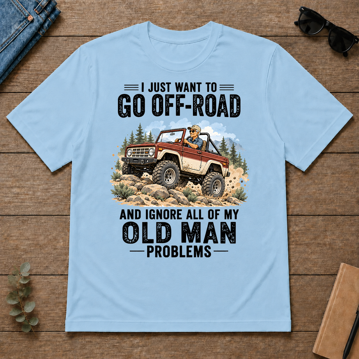 I Just Want To Go Off-road Art - light-blue - TS2D-LightBlue