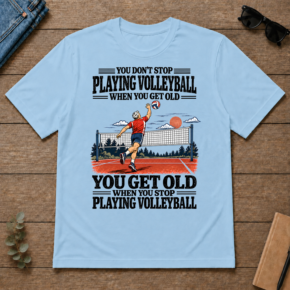 You Get Old When You Stop Playing Volleyball - light-blue - TS2D-LightBlue