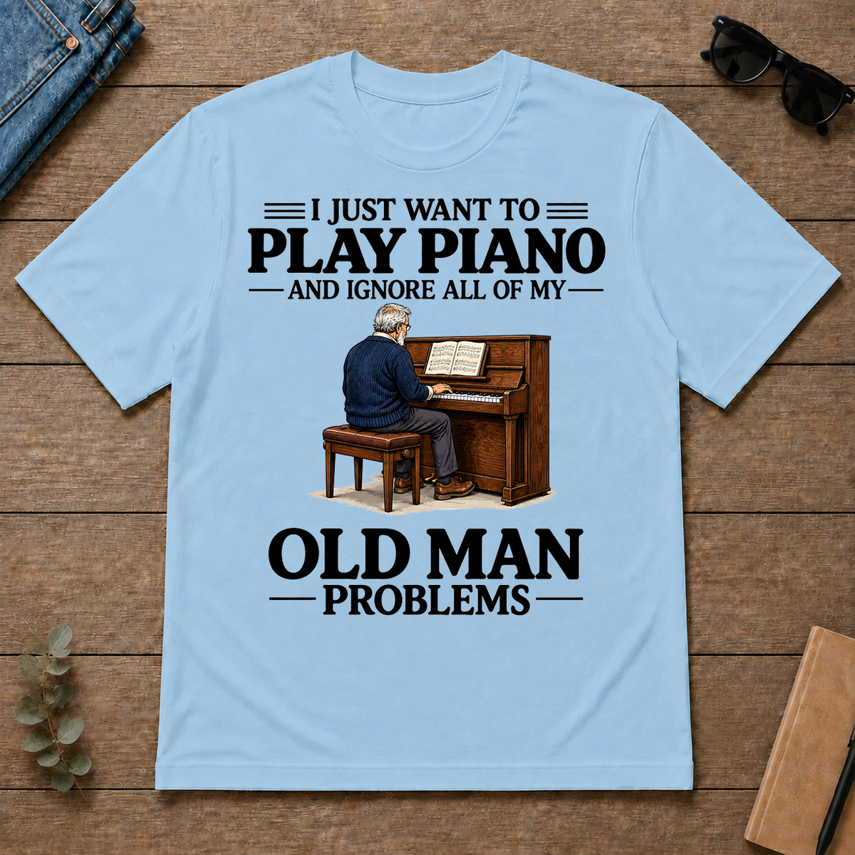 I Just Want To Play Piano - light-blue - TS2D-LightBlue
