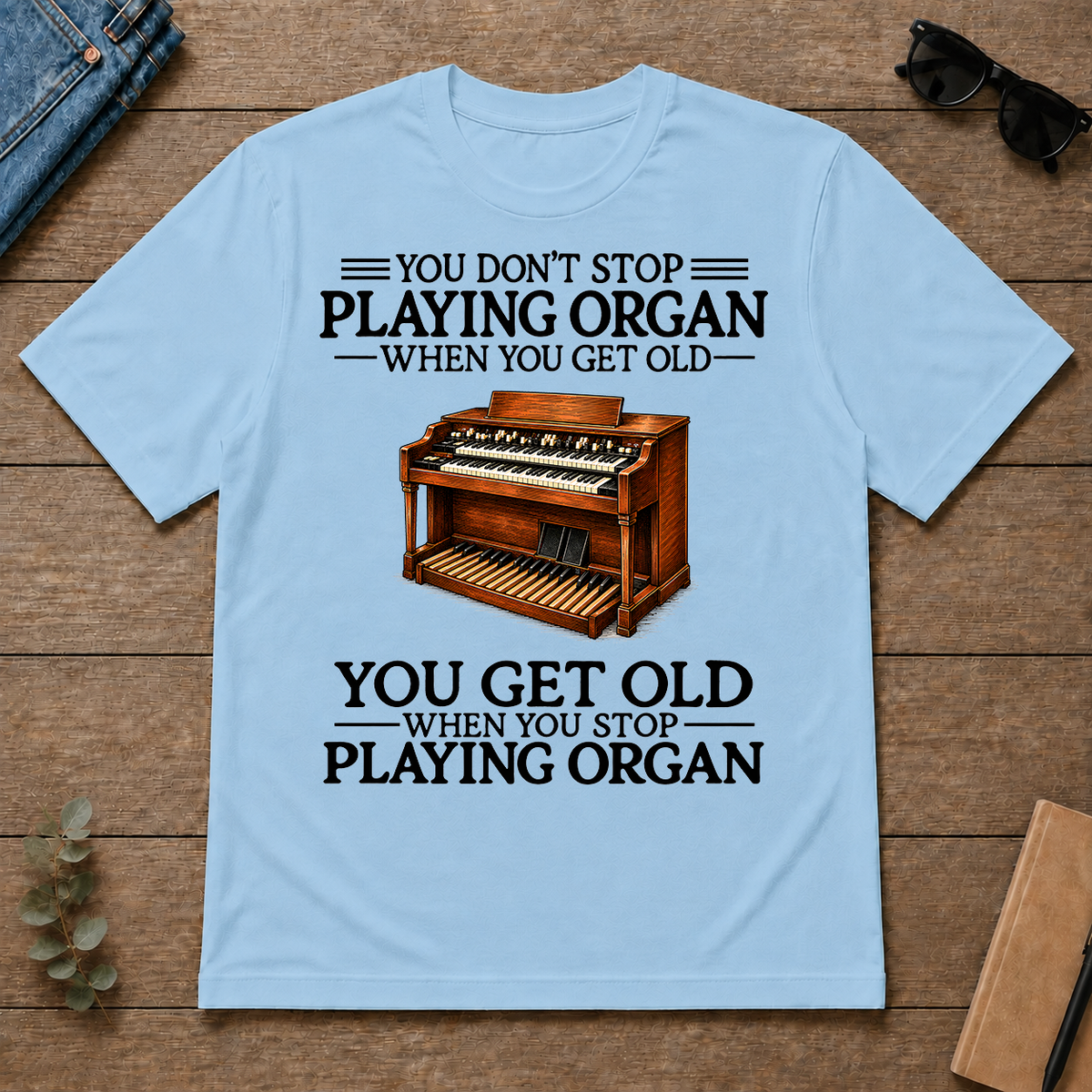 Don't Stop Playing Organ Vintage Art - light-blue - TS2D-LightBlue