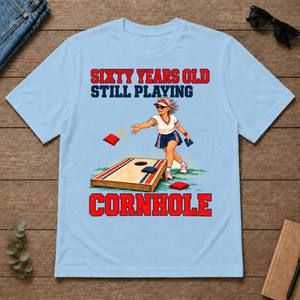 Sixty Years Old, Still Playing Cornhole - light-blue - TS2D-LightBlue