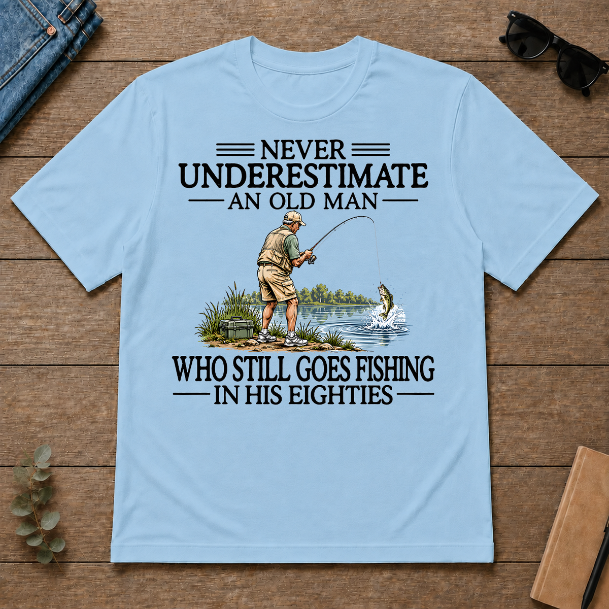 Never Underestimate An Old Man Fishing 80s - light-blue - TS2D-LightBlue
