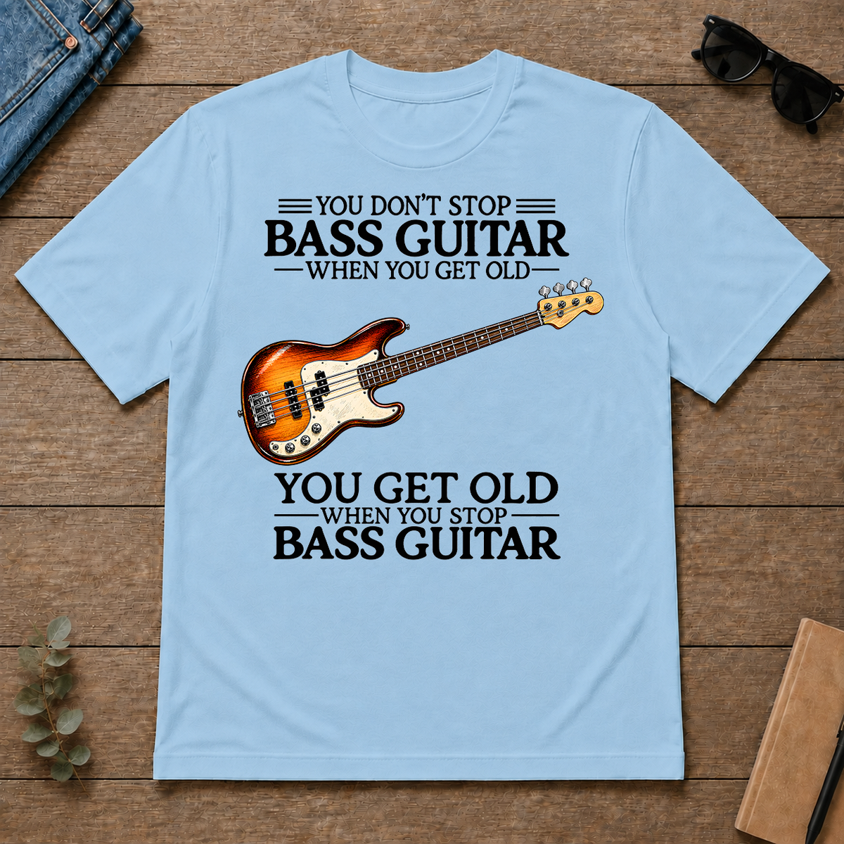 Don't Stop Playing Bass Guitar Vintage Art - light-blue - TS2D-LightBlue