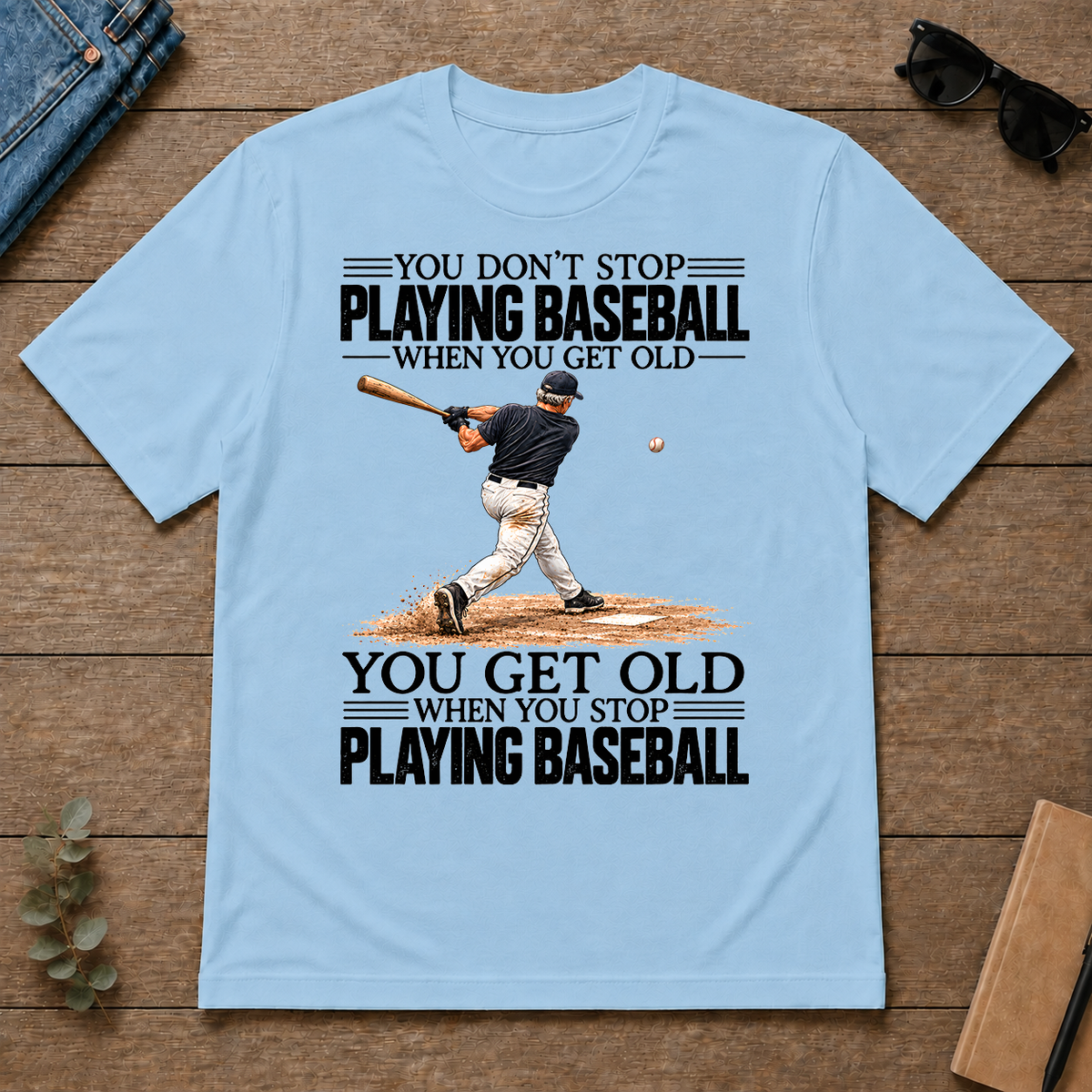 Vintage You Get Old When You Stop Playing Baseball - light-blue - TS2D-LightBlue