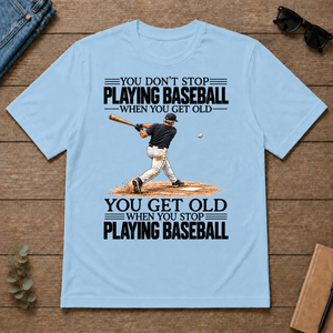Vintage You Get Old When You Stop Playing Baseball - light-blue - TS2D-LightBlue