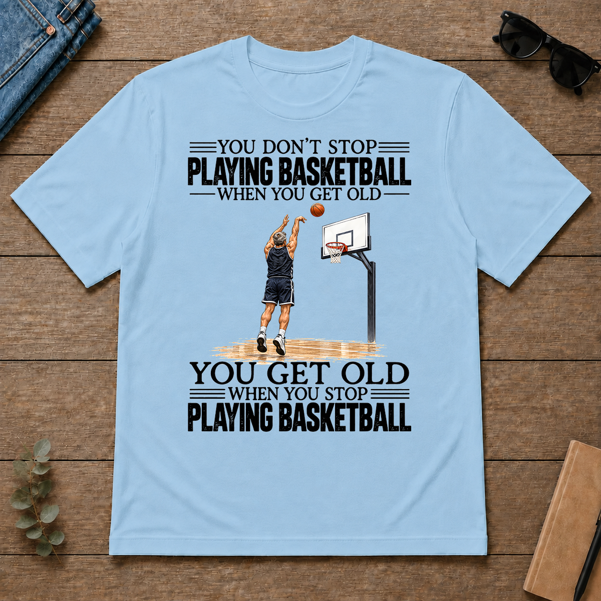 Vintage You Get Old When You Stop Playing Basketball - light-blue - TS2D-LightBlue