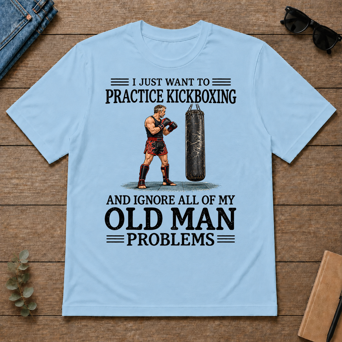 I Just Want To Practice Kickboxing - light-blue - TS2D-LightBlue