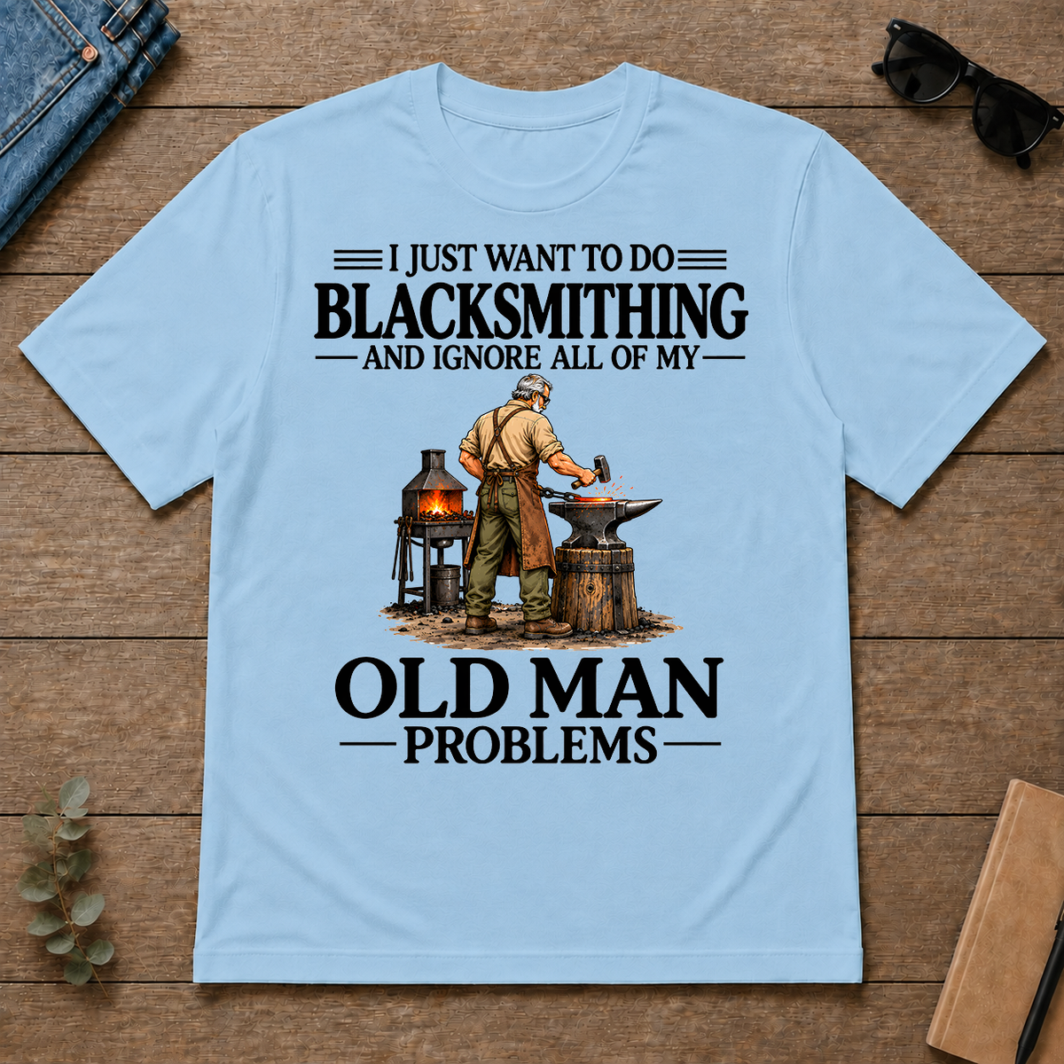 I Just Want To Do Blacksmithing - light-blue - TS2D-LightBlue