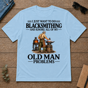 I Just Want To Do Blacksmithing - light-blue - TS2D-LightBlue