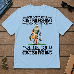 Don't Stop Sunfish Fishing - light-blue - TS2D-LightBlue