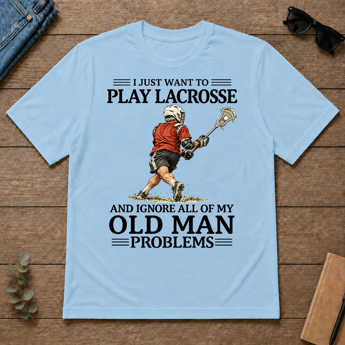 I Just Want To Play Lacrosse - light-blue - TS2D-LightBlue
