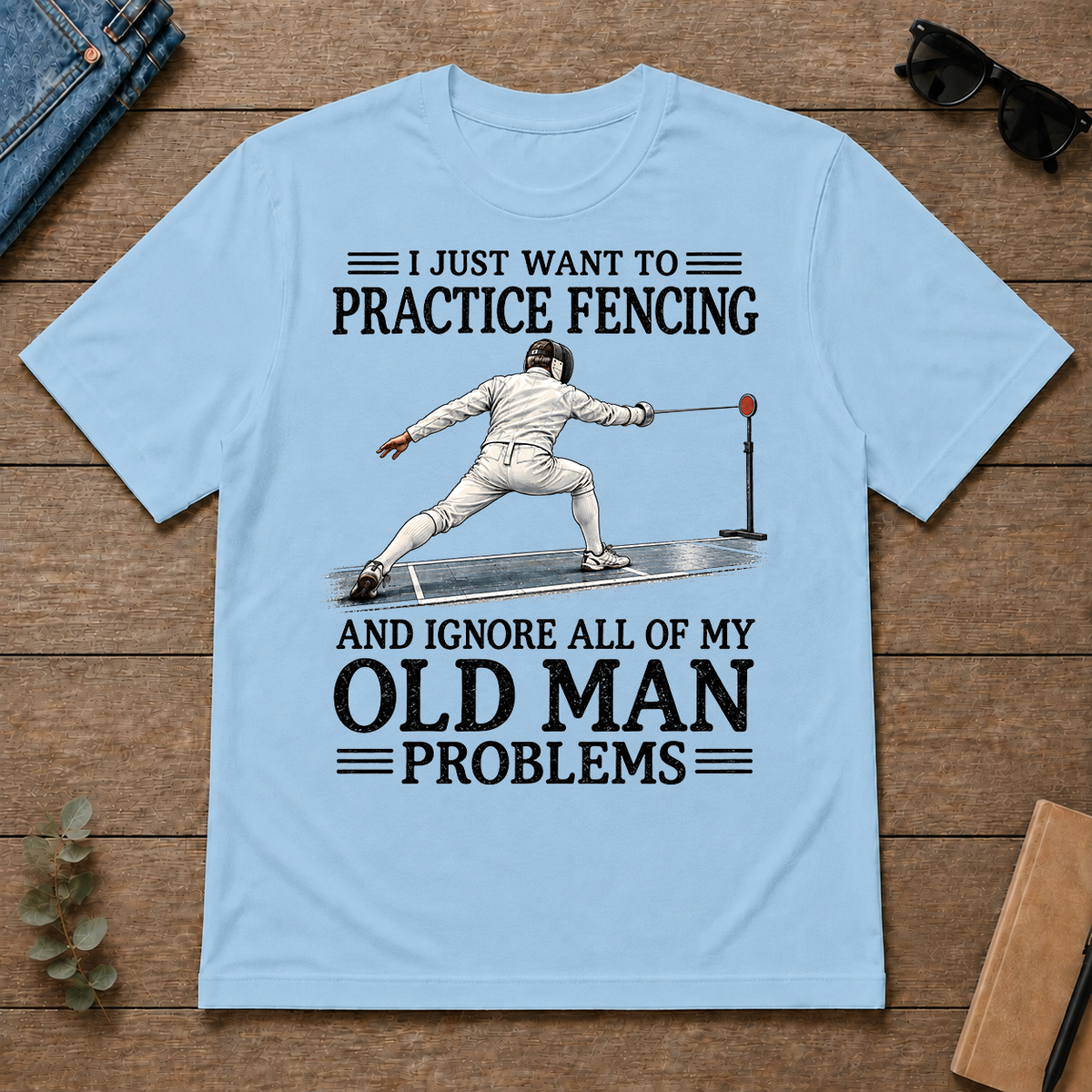 I Just Want To Practice Fencing - light-blue - TS2D-LightBlue