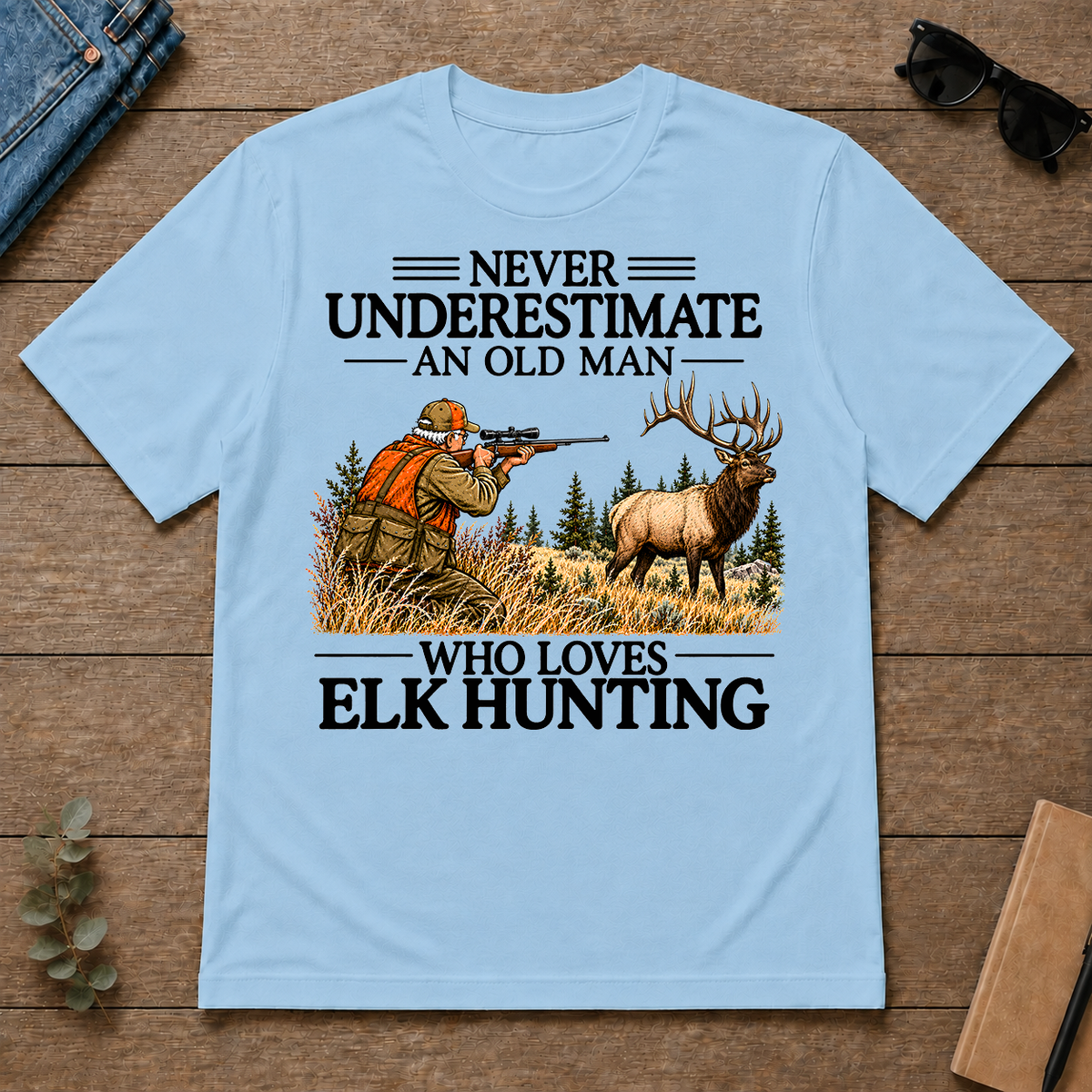 Never Underestimate An Old Man Elk Hunting - light-blue - TS2D-LightBlue