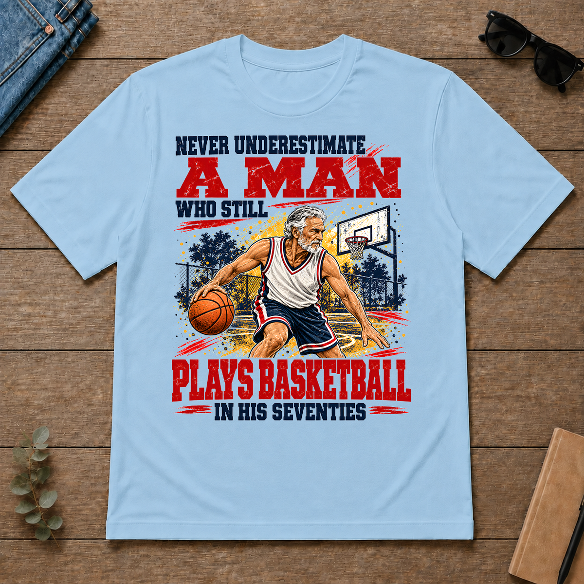 A Man Still Plays Basketball In His 70s - light-blue - TS2D-LightBlue