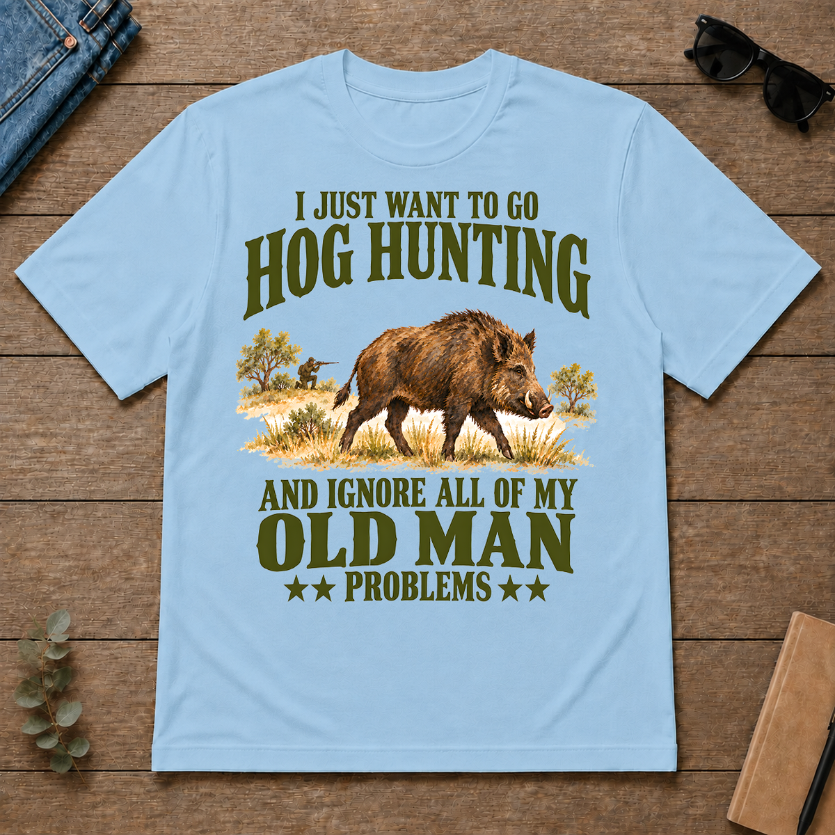 I Just Want To Go Hog Hunting Vector - light-blue - TS2D-LightBlue