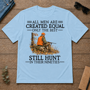 All Men Are Created Equal Only The Best Still Still Hunt 90s - light-blue - TS2D-LightBlue