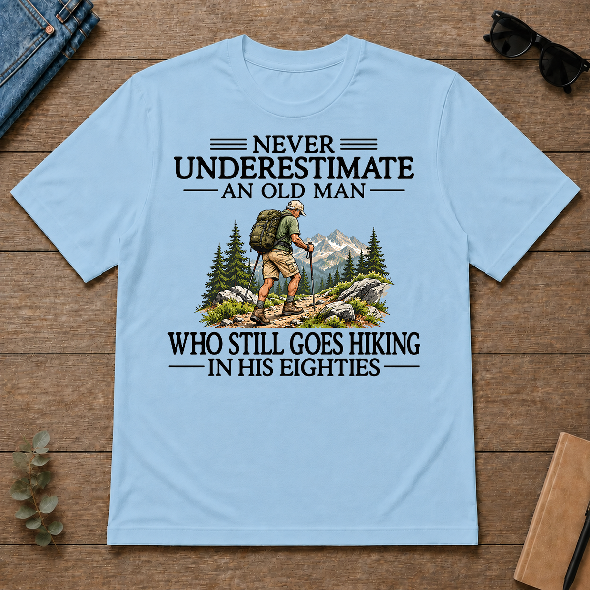 Never Underestimate An Old Man Hiking 80s - light-blue - TS2D-LightBlue