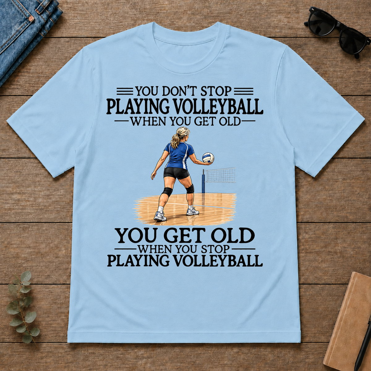 Don't Stop Playing Volleyball Woman - light-blue - TS2D-LightBlue