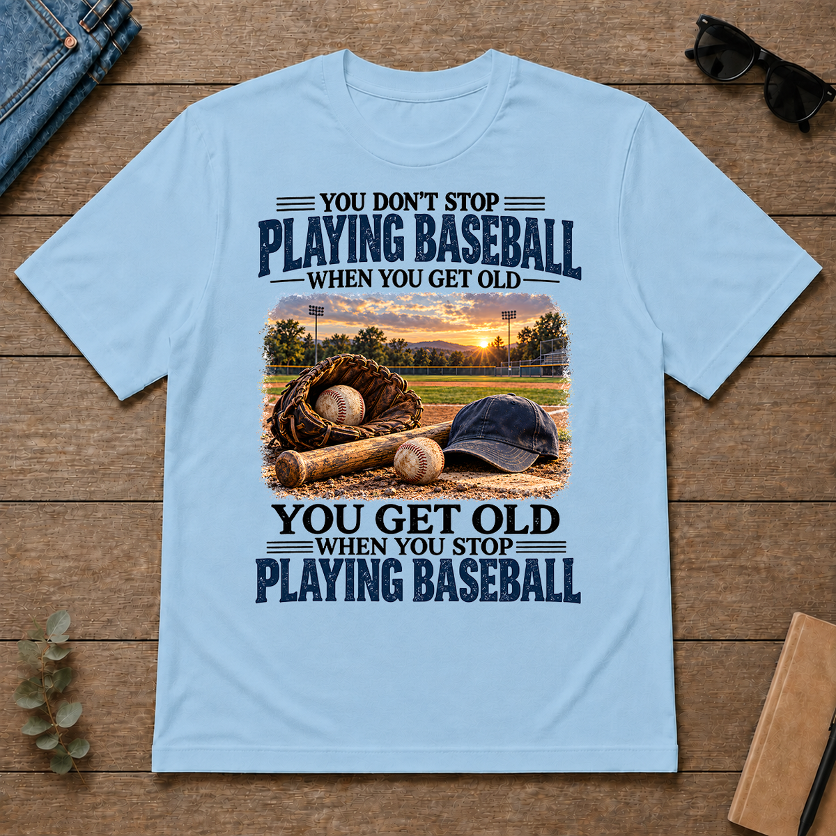 Playing Baseball You Get Old When You Stop - light-blue - TS2D-LightBlue
