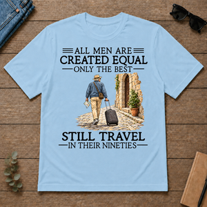 All Men Are Created Equal Only The Best Still Traveling 90s - light-blue - TS2D-LightBlue