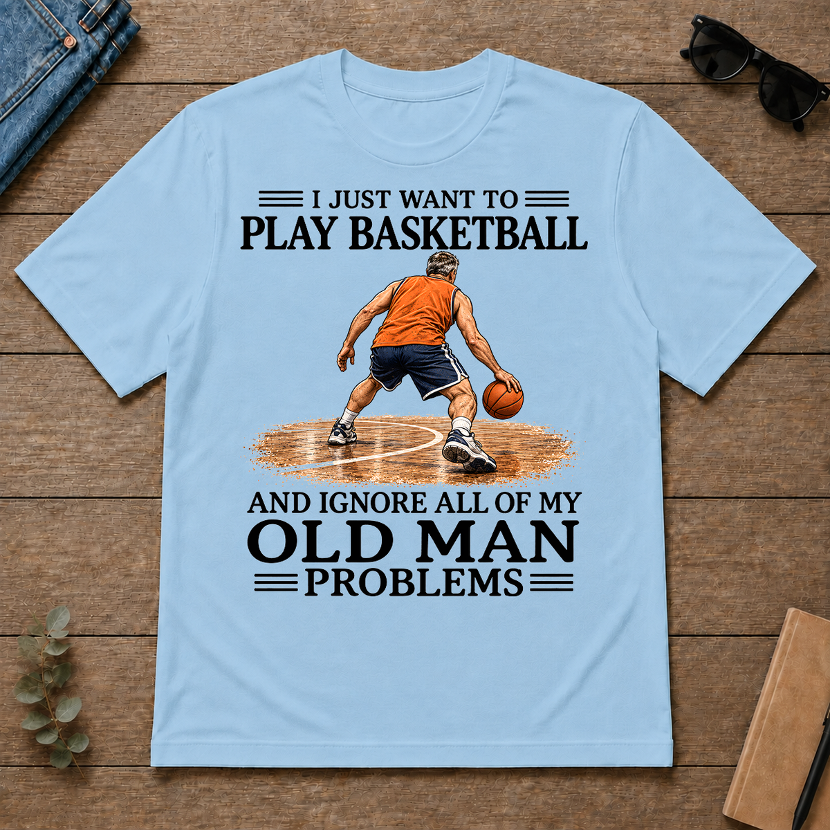 I Just Want To Play Basketball - light-blue - TS2D-LightBlue