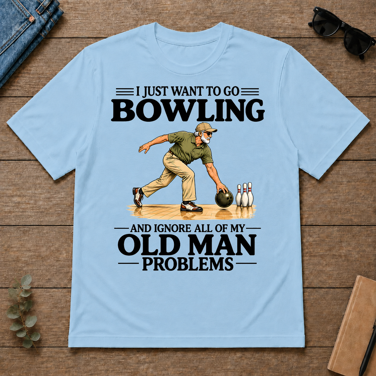 I Just Want To Go Bowling - light-blue - TS2D-LightBlue