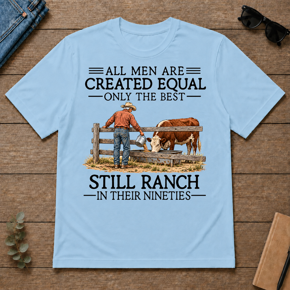 All Men Are Created Equal Only The Best Still Ranch 90s - light-blue - TS2D-LightBlue