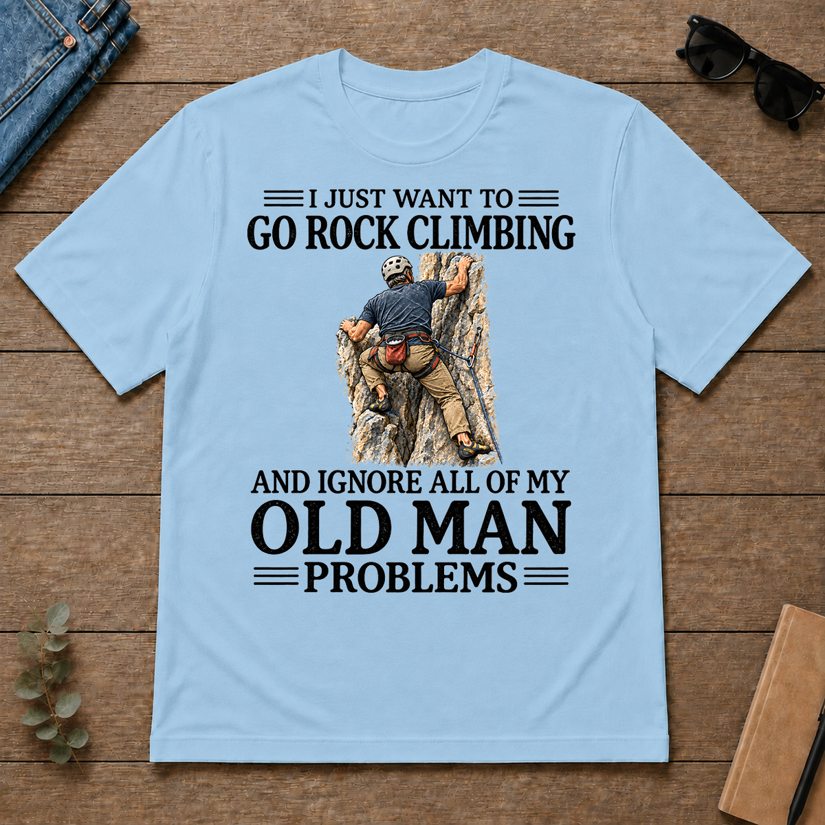 I Just Want To Go Rock Climbing - light-blue - TS2D-LightBlue