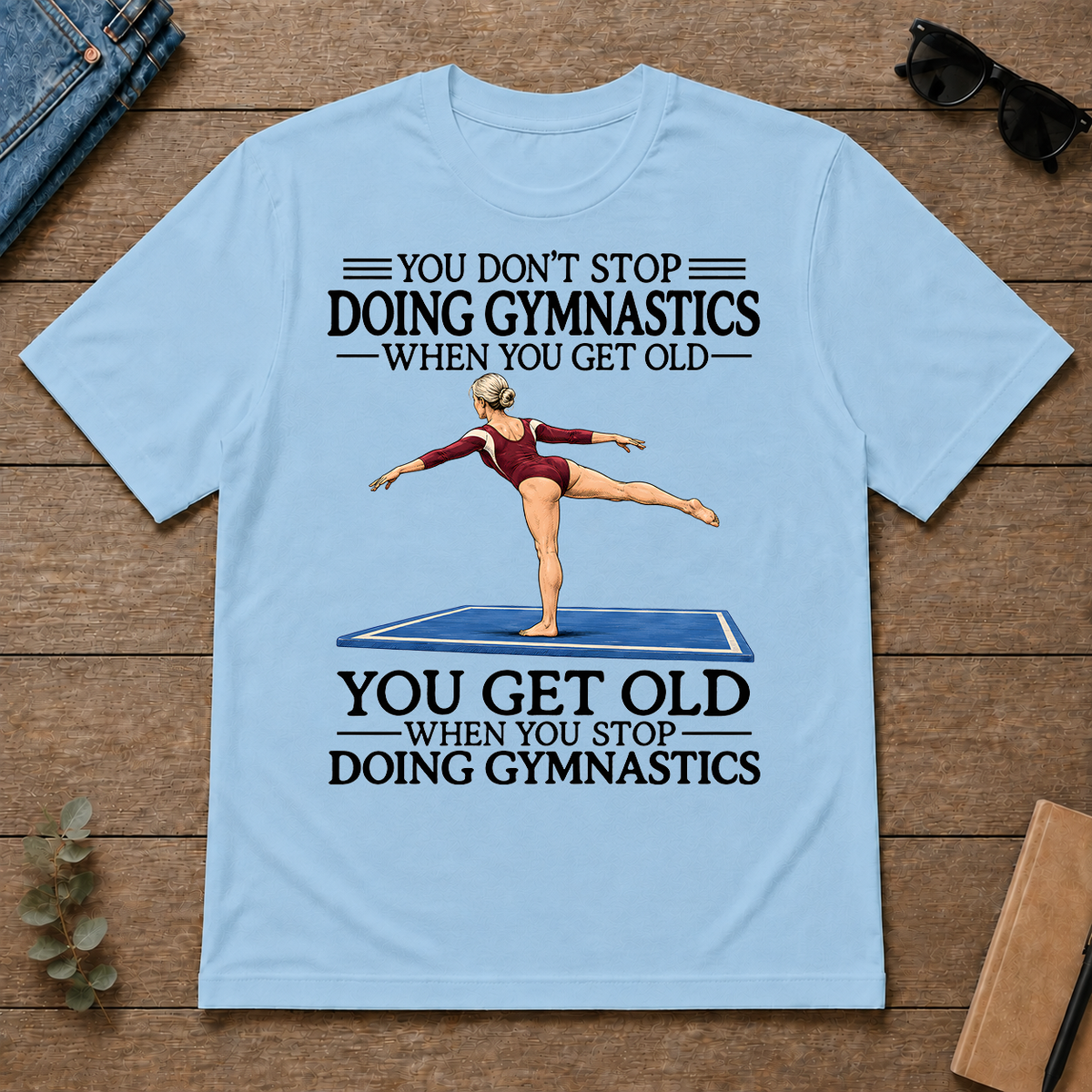 Don't Stop Doing Gymnastics Woman - light-blue - TS2D-LightBlue