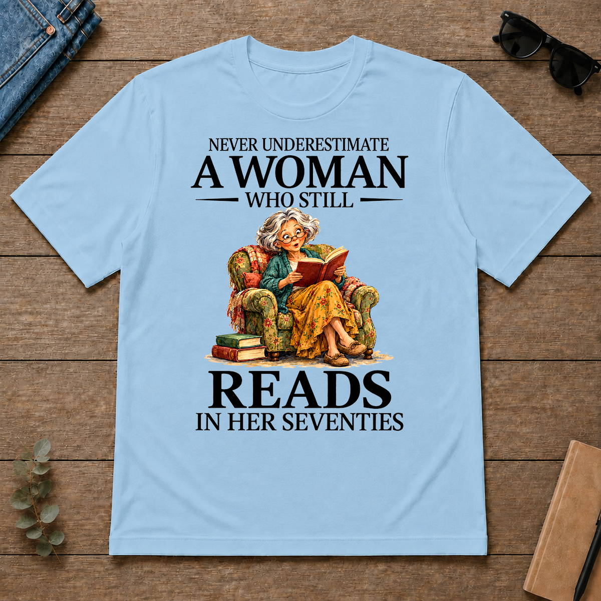 Funny A Woman Still Reads In Her Seventies - light-blue - TS2D-LightBlue