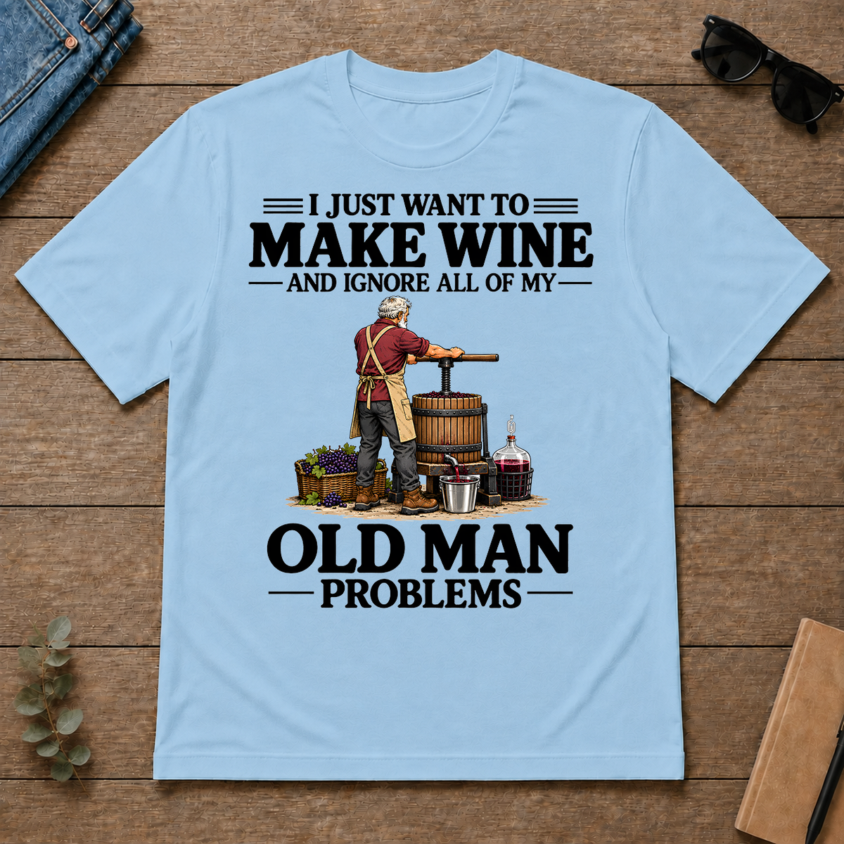 I Just Want To Make Wine - light-blue - TS2D-LightBlue