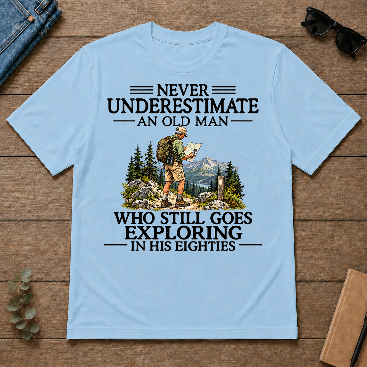 Never Underestimate An Old Man Exploring 80s - light-blue - TS2D-LightBlue
