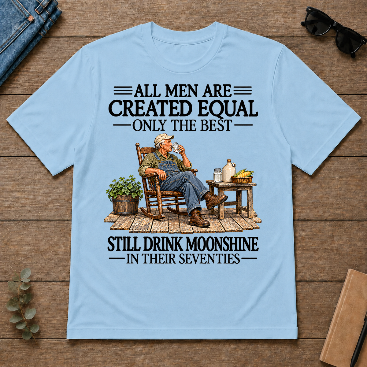 All Men Are Created Equal Only The Best Still Drink Moonshine 70s - light-blue - TS2D-LightBlue