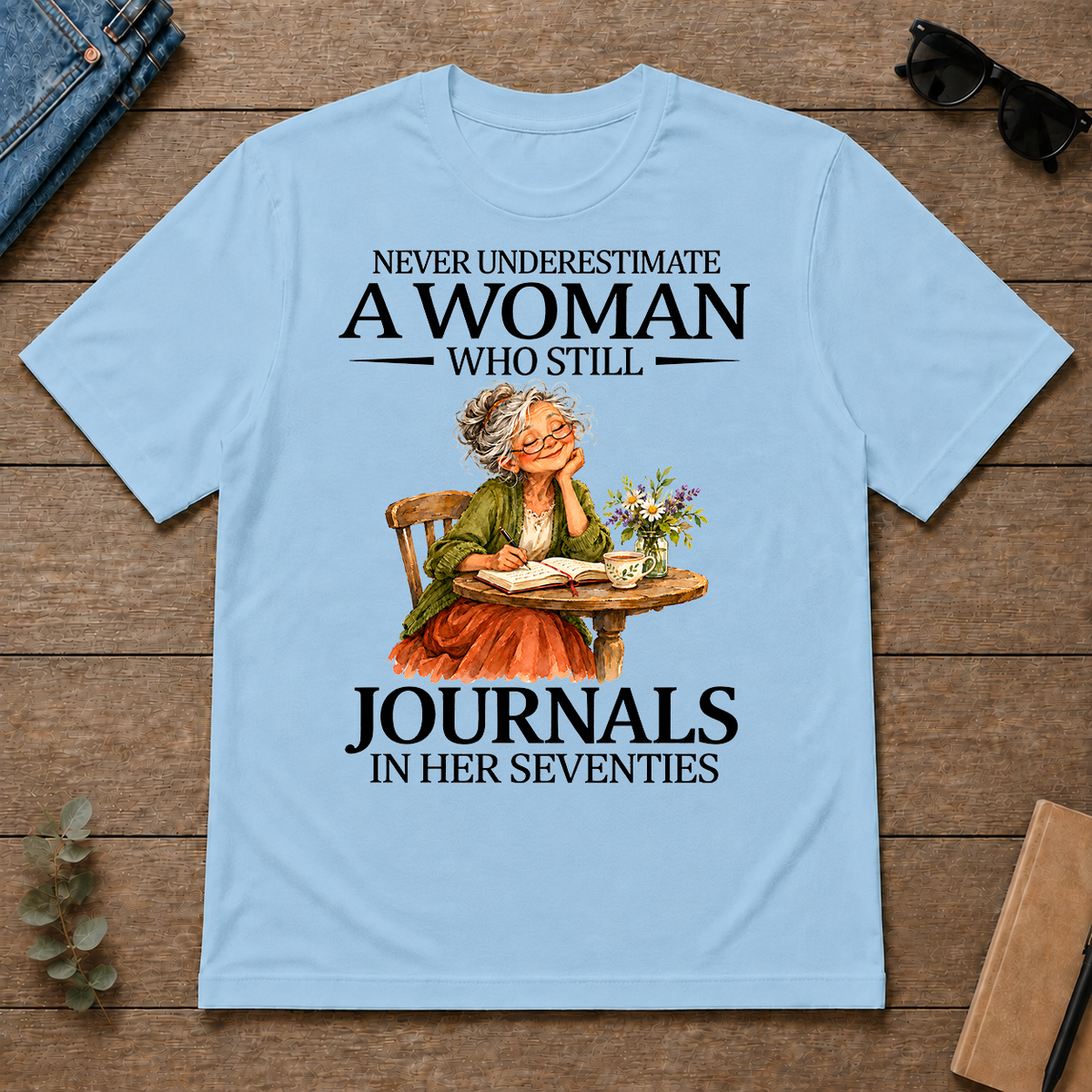 Funny A Woman Still Journals In Her Seventies - light-blue - TS2D-LightBlue