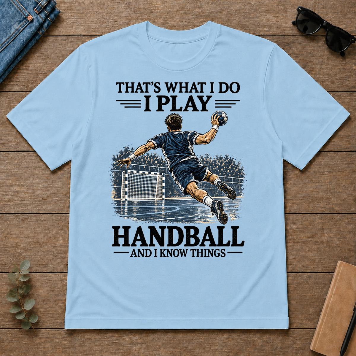 I Play Handball And I Know Things - light-blue - TS2D-LightBlue
