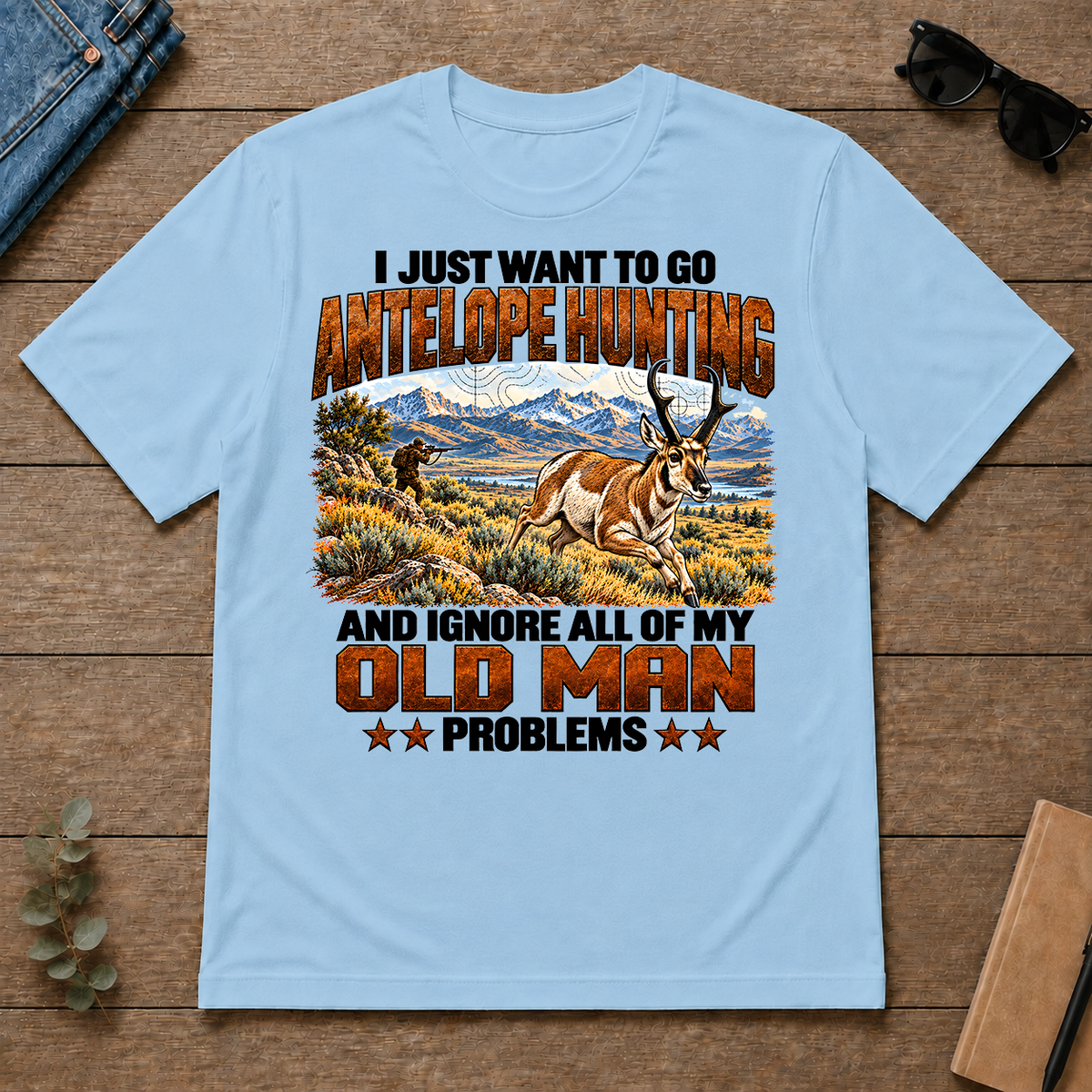 I Just Want To Antelope Hunting - light-blue - TS2D-LightBlue