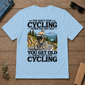 You Don't Stop Cycling When You Get Old - light-blue - TS2D-LightBlue