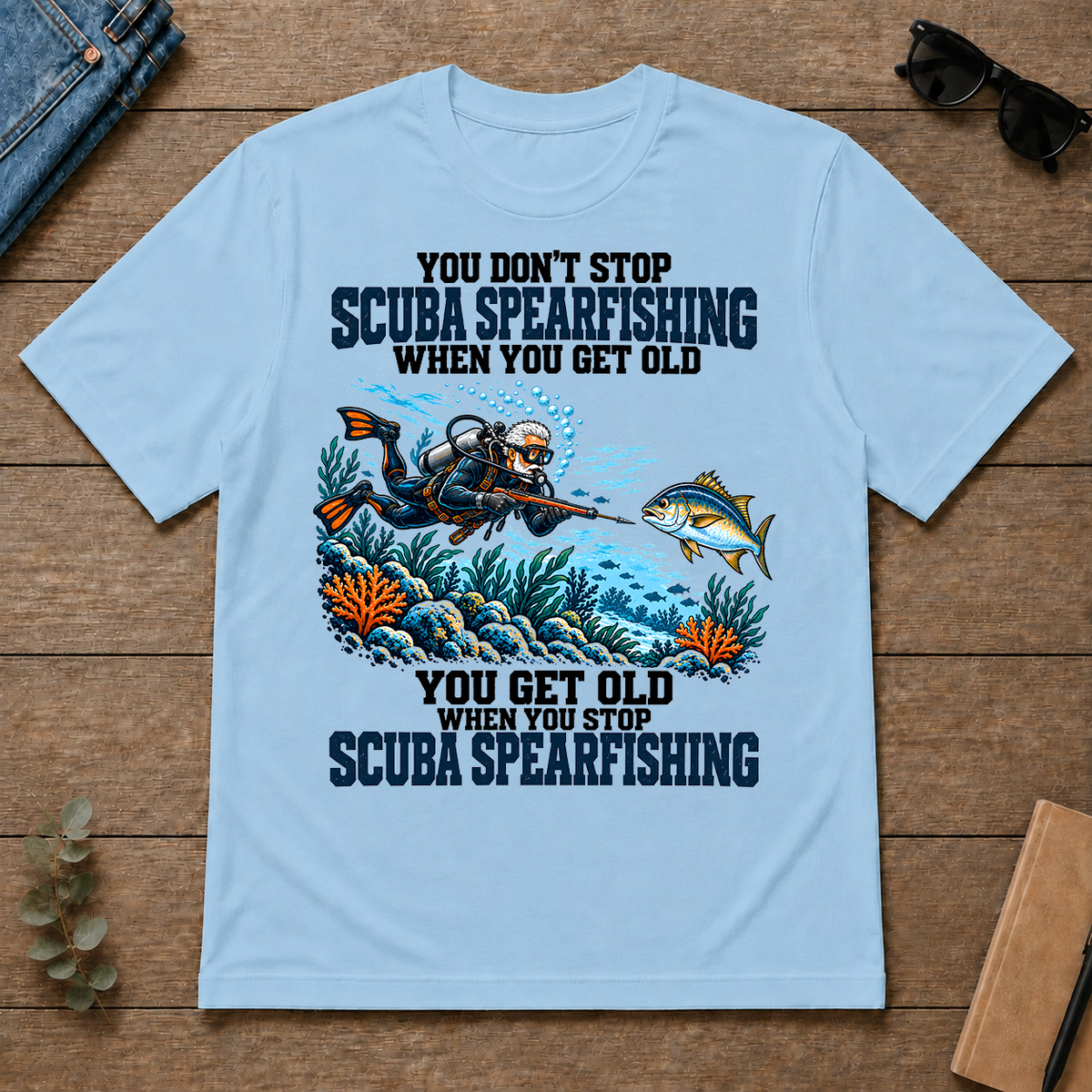 You Get Old When You Stop Scuba Spearfishing - light-blue - TS2D-LightBlue