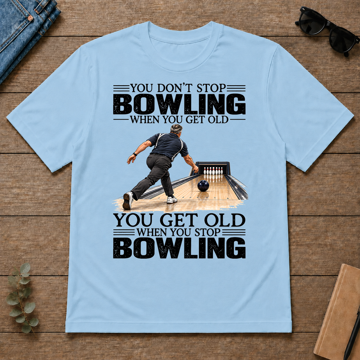 Vintage You Get Old When You Stop Bowling - light-blue - TS2D-LightBlue