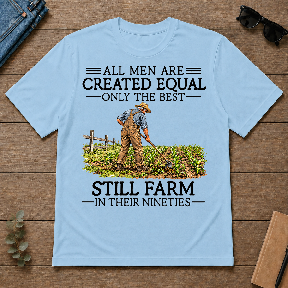 All Men Are Created Equal Only The Best Still Farm 90s - light-blue - TS2D-LightBlue