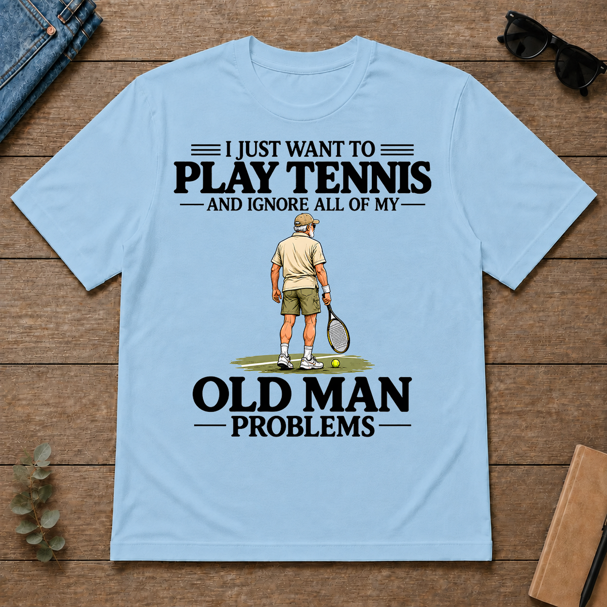 I Just Want To Play Tennis - light-blue - TS2D-LightBlue