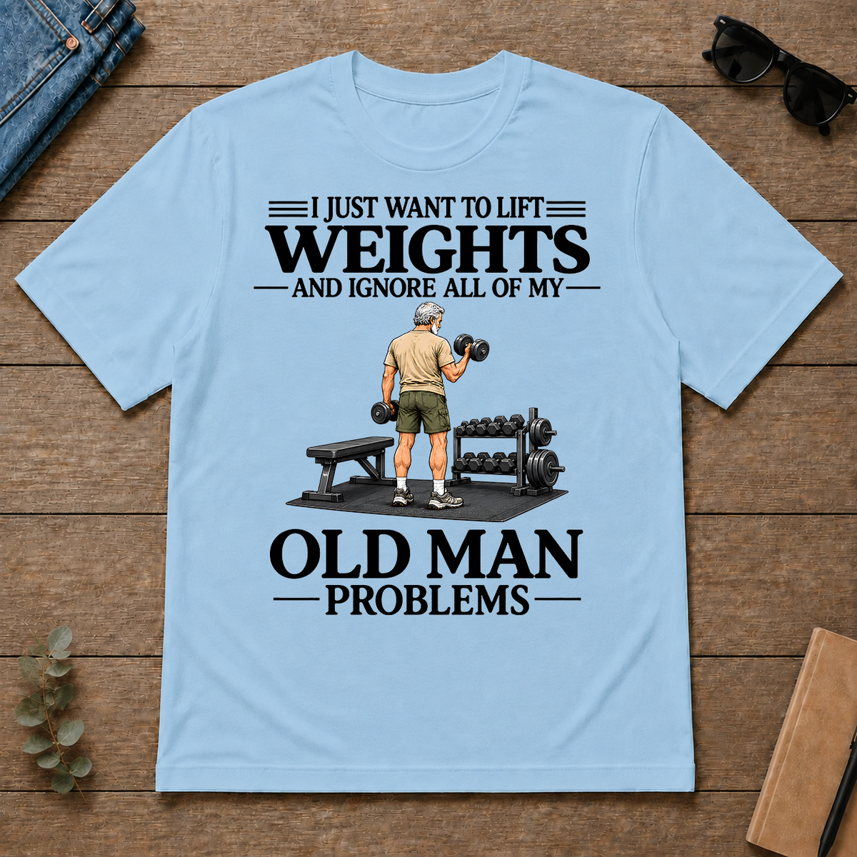 I Just Want To Lift Weights - light-blue - TS2D-LightBlue