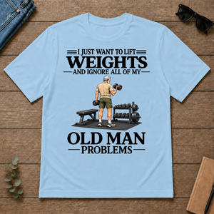 I Just Want To Lift Weights - light-blue - TS2D-LightBlue