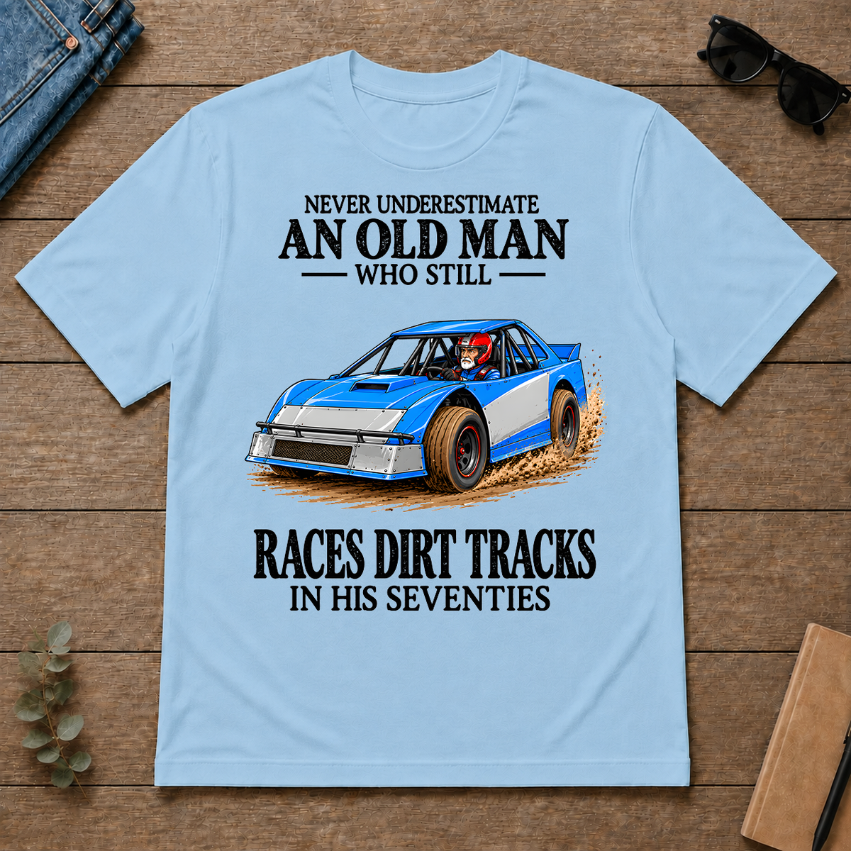 An Old Man Still Races Dirt Tracks In His Seventies - light-blue - TS2D-LightBlue