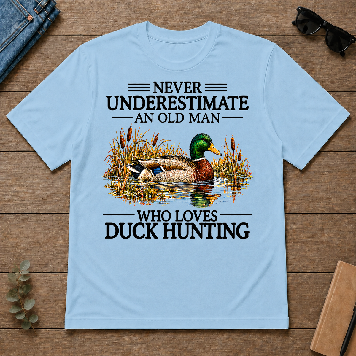 Never Underestimate An Old Man Who Loves Duck Hunting - light-blue - TS2D-LightBlue