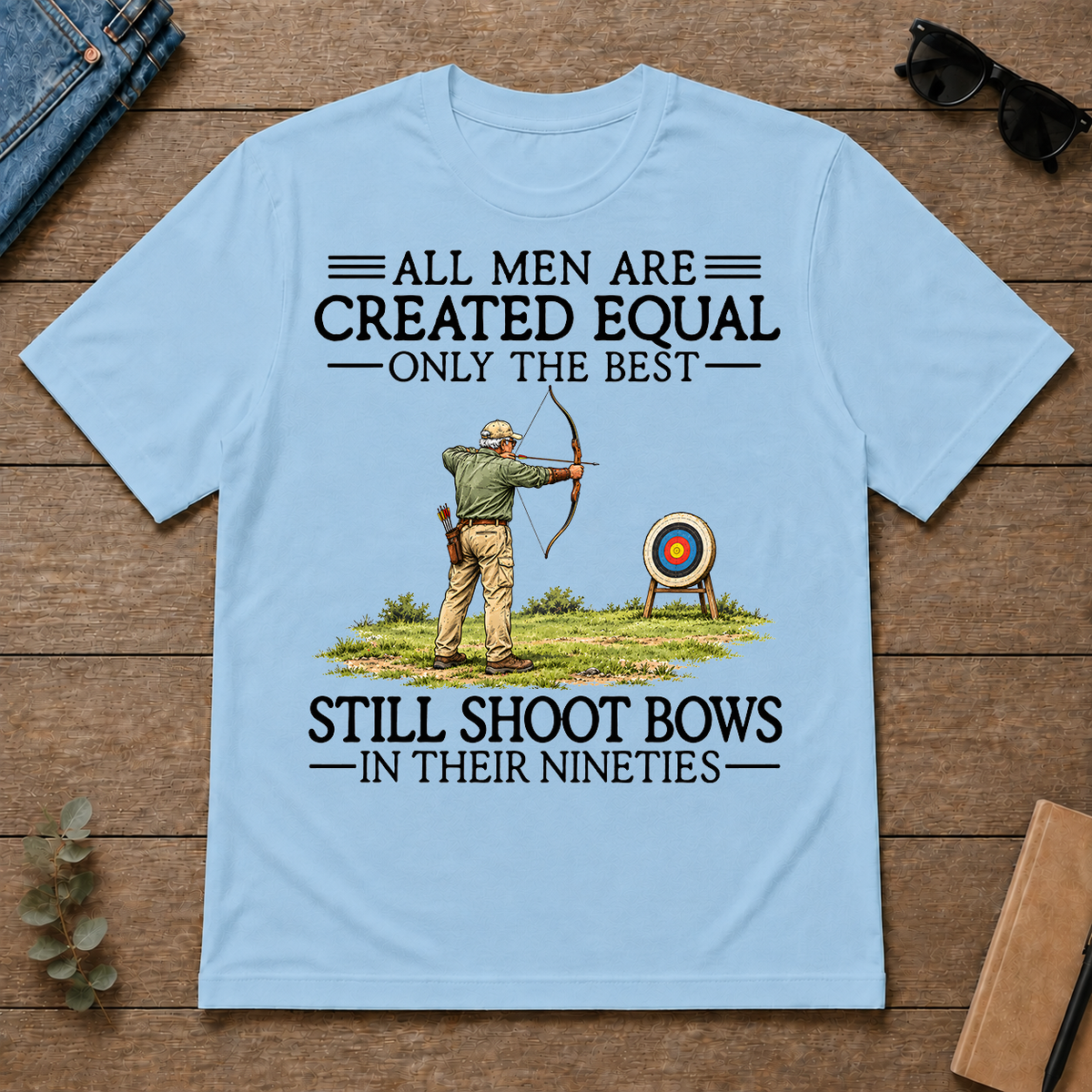 All Men Are Created Equal Only The Best Still Shoot Bows 90s - light-blue - TS2D-LightBlue
