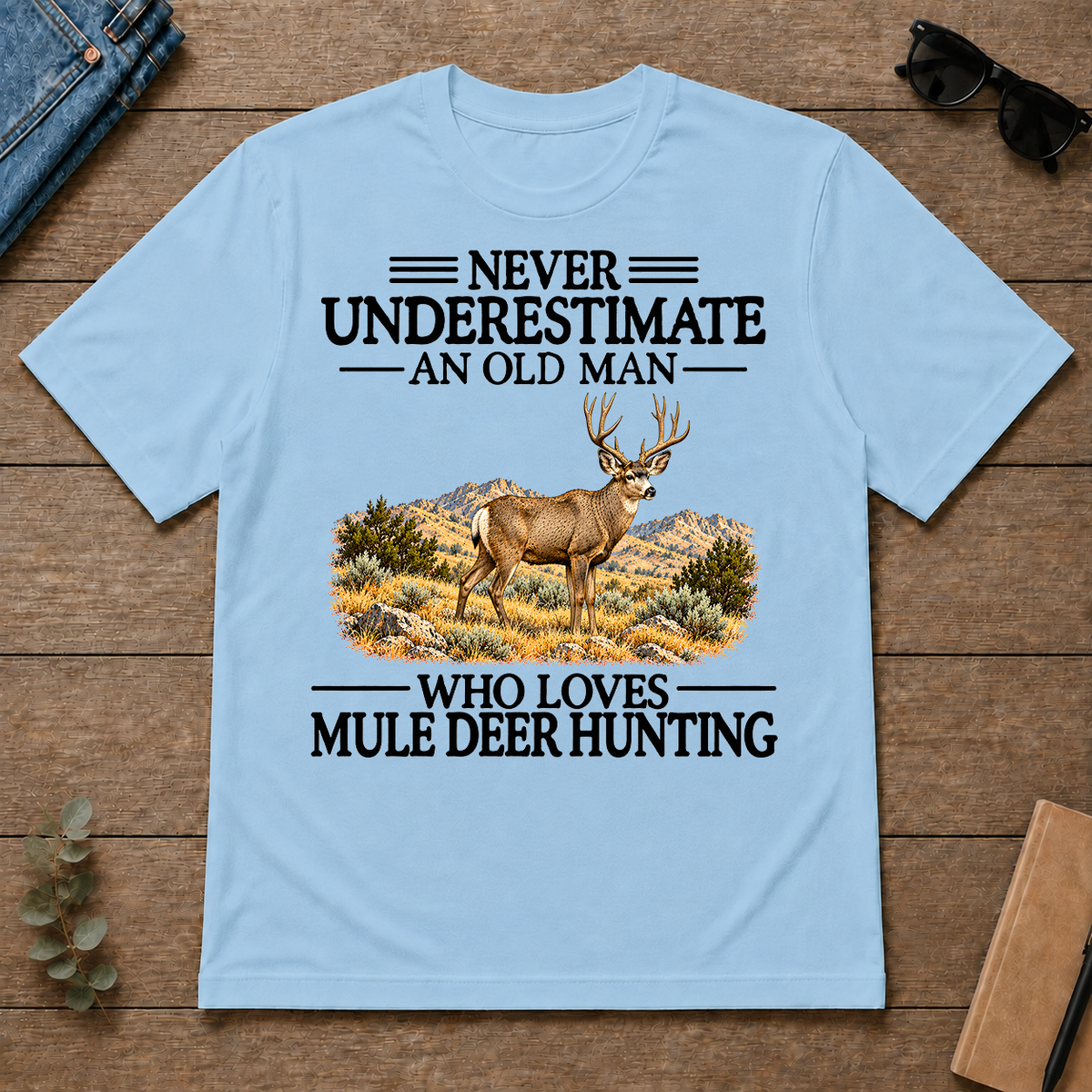 Never Underestimate An Old Man Who Loves Mule Deer Hunting - light-blue - TS2D-LightBlue