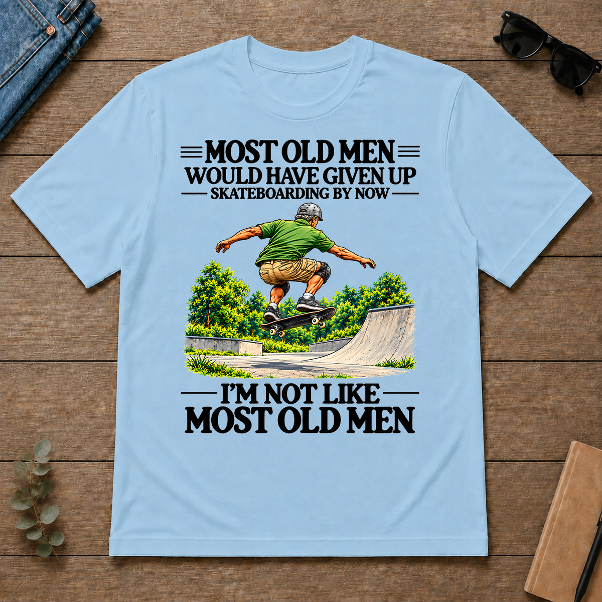 Most Old Man Would Have Given Up Skateboarding - light-blue - TS2D-LightBlue