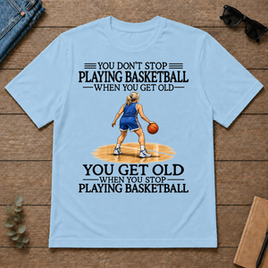 Don't Stop Playing Basketball Woman - light-blue - TS2D-LightBlue